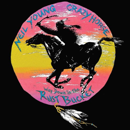 Neil Young & Crazy Horse - 2021 Way Down In The Rust Bucket